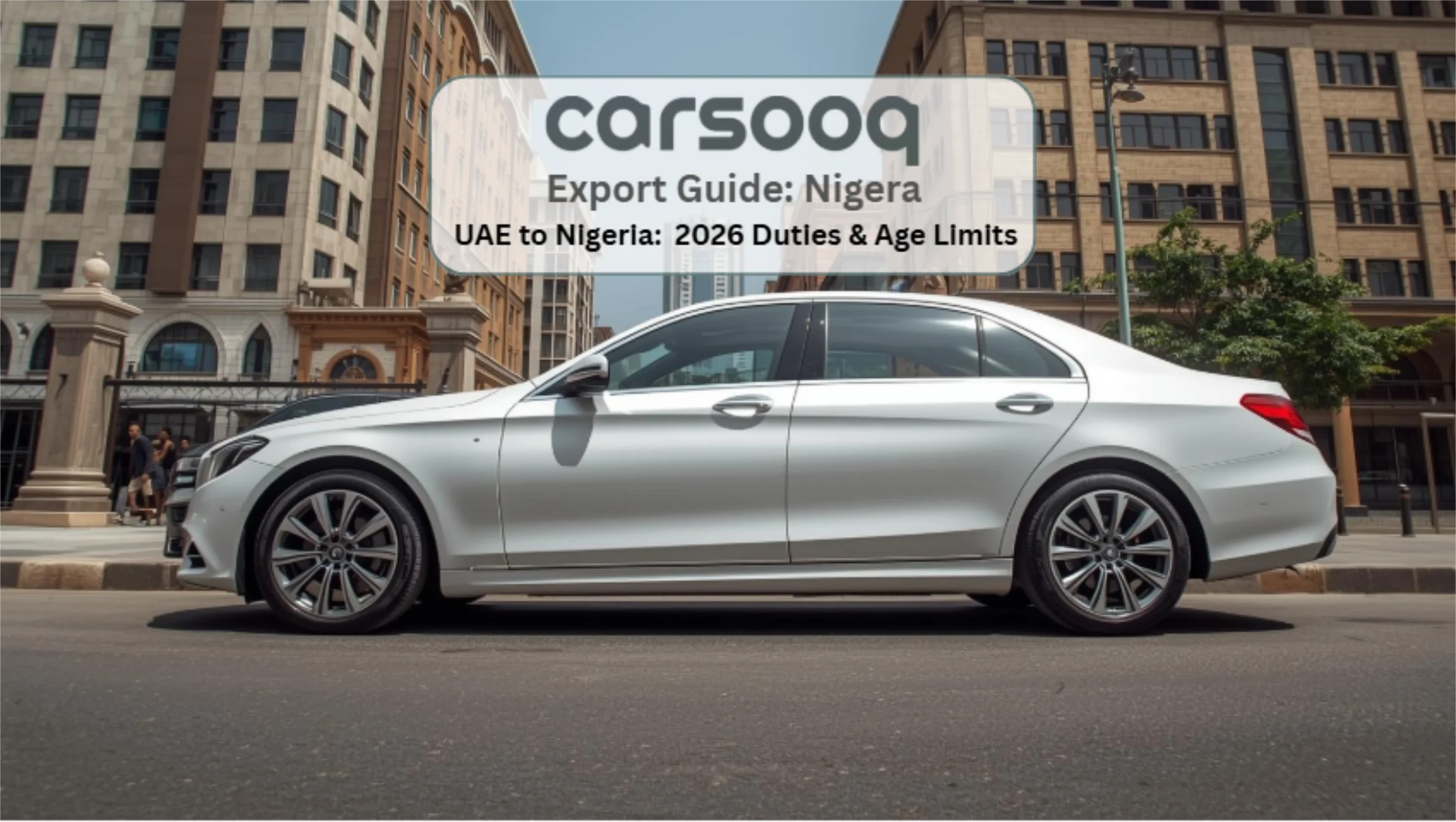 How to Export Cars from UAE to Nigeria: 2026 Duties & Age Limits | Carsooq